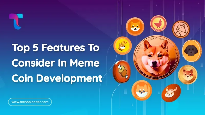 Top 5 Features to Consider in Meme Coin Development